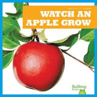 Title: Watch an Apple Grow, Author: Kirsten Chang
