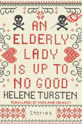 An Elderly Lady Is Up To No Good By Helene Tursten Hardcover Barnes Noble