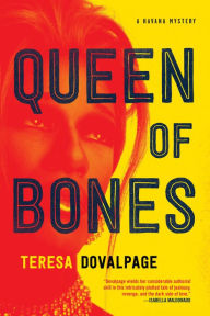 Title: Queen of Bones, Author: Teresa Dovalpage