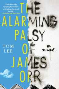 Title: The Alarming Palsy of James Orr, Author: Tom Lee