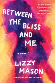 Free computer ebook pdf download Between the Bliss and Me by Lizzy Mason 9781641291156 in English