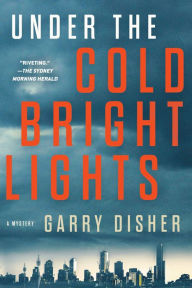 Title: Under the Cold Bright Lights, Author: Garry Disher