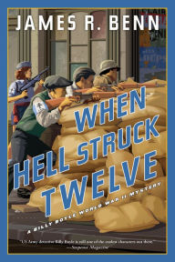 Title: When Hell Struck Twelve (Billy Boyle World War II Mystery #14), Author: James R. Benn