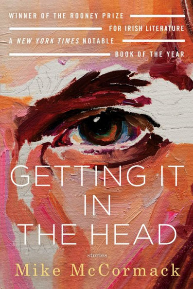 Getting It the Head: Stories
