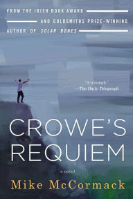 Title: Crowe's Requiem, Author: Mike McCormack