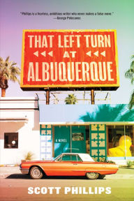 Ebook free download for mobile phone That Left Turn at Albuquerque by Scott Phillips