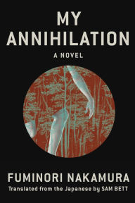 Title: My Annihilation, Author: Fuminori Nakamura