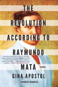 Title: The Revolution According to Raymundo Mata, Author: Gina Apostol