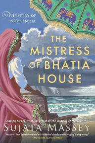 Title: The Mistress of Bhatia House (Perveen Mistry Series #4), Author: Sujata Massey