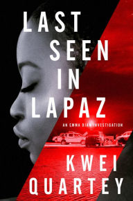 Free download of textbooks in pdf format Last Seen in Lapaz (English literature) by Kwei Quartey, Kwei Quartey