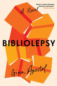 Title: Bibliolepsy, Author: Gina Apostol