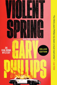 E-books free download for mobile Violent Spring (Deluxe Edition) by Gary Phillips, Walter Mosley (English literature) RTF DJVU MOBI 9781641294393