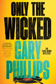 Title: Only the Wicked, Author: Gary Phillips