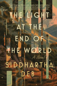 Title: The Light at the End of the World, Author: Siddhartha Deb