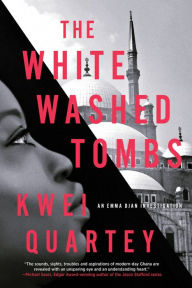 Title: The Whitewashed Tombs, Author: Kwei Quartey