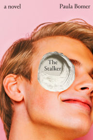 Title: The Stalker, Author: Paula Bomer