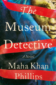 Title: The Museum Detective, Author: Maha Khan Phillips