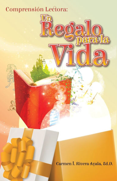 Comprensiï¿½n lectora: un regalo para la vida: compresiï¿½n lecotora, leer, estrategias, derecho humano