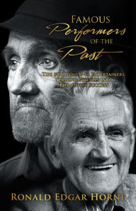 Title: Famous Performers of the Past: Tips for Would-be Entertainers: Turning Pitfalls Into Box-Office Success, Author: Ronald Edgar Horne