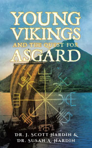Title: Young Vikings and the Quest for Asgard, Author: Dr. J. Scott & Dr. Susan A. Hardin