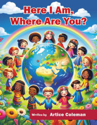 Title: Here I Am, Where Are You?, Author: Artice Coleman