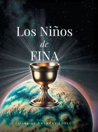 Title: Los Niï¿½os de Fina, Author: Gabriel Anthony Lopez