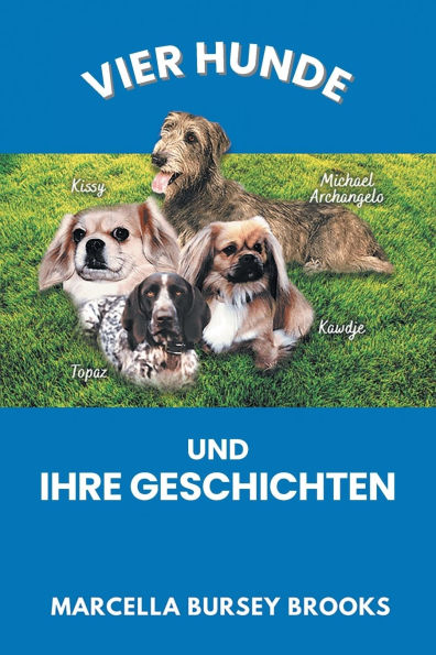 Vier Hunde und ihre Geschichten
