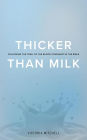 Thicker Than Milk: Following the trail of the Blood Covenant in the Bible