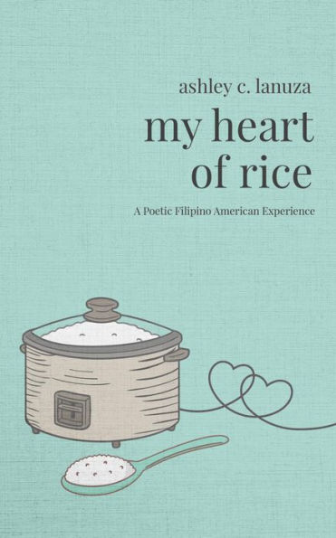 My Heart of Rice: A Poetic Filipino American Experience