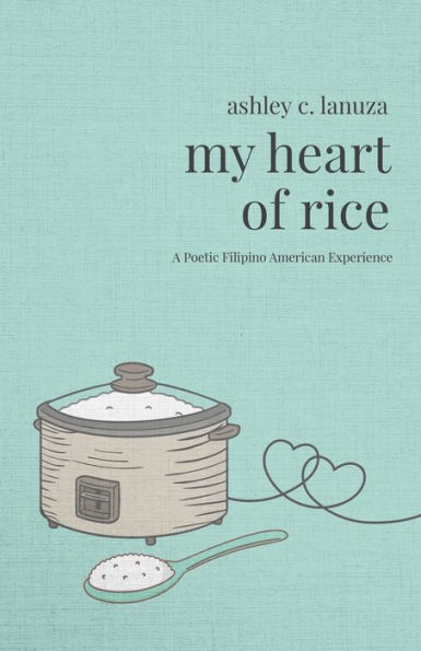 My Heart of Rice: A Poetic Filipino American Experience