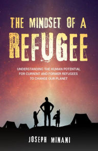 Title: The Mindset of a Refugee, Author: Joseph Minani