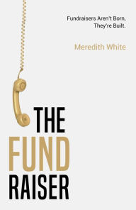 Title: The Fundraiser, Author: Meredith White