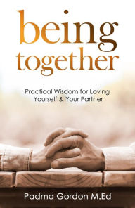 Title: Being Together, Author: Padma Gordon