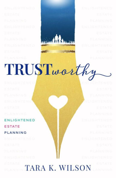 Trustworthy: Enlightened Estate Planning