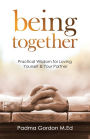 Being Together: Practical Wisdom for Loving Yourself and Your Partner