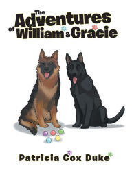 Title: The Adventures of William and Gracie, Author: Patricia Cox Duke