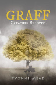 Title: GRAFF: Creature Beloved, Author: Yvonne Mead