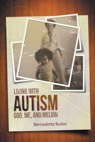 Title: Living with Autism, Author: Bernadette Butler