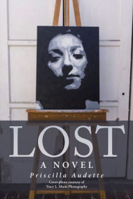 Title: Lost: A Novel, Author: Priscilla Audette