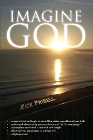 Title: Imagine God, Author: Rick Pribell