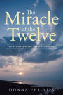 Miracle Of The Twelve The Apostles Share Their Testimonies