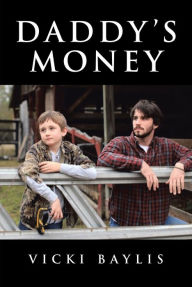 Title: Daddy's Money, Author: Vicki Baylis