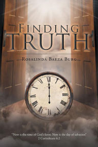 Title: Finding Truth, Author: Rosalinda Baeza Burg