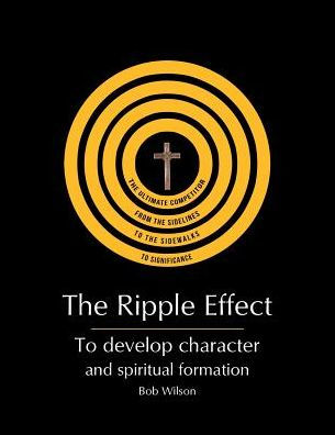 The Ripple Effect: To develop Character and Spiritual Formation