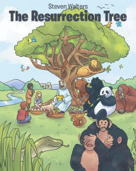 Title: The Resurrection Tree, Author: Steven Walters