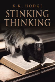 Title: Stinking Thinking, Author: K.K. Hodge