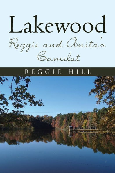 Lakewood: Reggie and Anita's Camelot