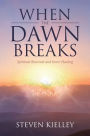 When The Dawn Breaks: Spiritual Renewal and Inner Healing