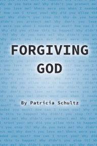 Title: Forgiving God, Author: Patricia Schultz