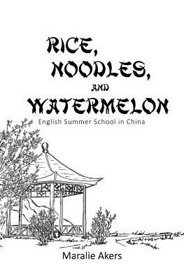 Rice, Noodles, and Watermelon: English Summer School China
